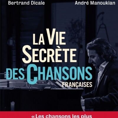 LIVRE - La vie secrète des chansons françaises