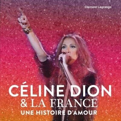 LIVRE - Céline Dion et la France