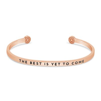 The best is yet to come - rose gold