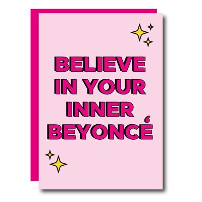 Glauben Sie an Ihre innere Beyonce-Karte