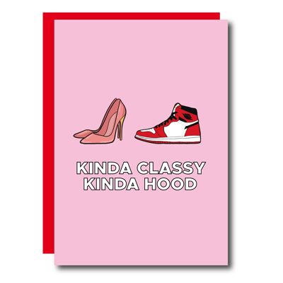 Kinda Classy Kinda Hood card