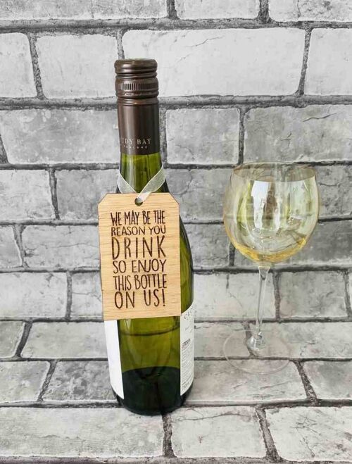 Bottle Tag/Decoration - 'We May Be The Reason