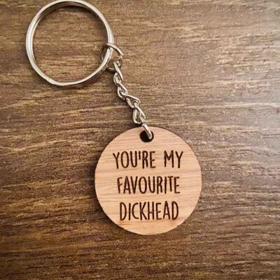 Du bist mein Lieblings-Dickhead-Schlüsselanhänger